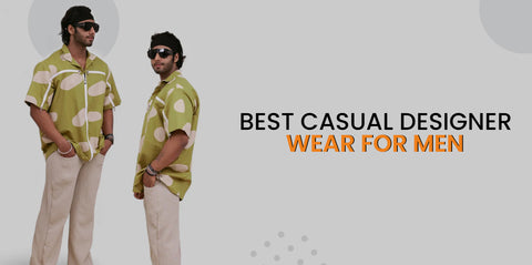 Best Casual Designer Wear for Men